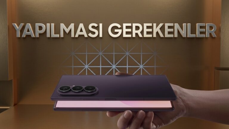 Yeni Samsung Galaxy Z Fold 8 Ultra’nızda Yapılacak İlk Şeyler
