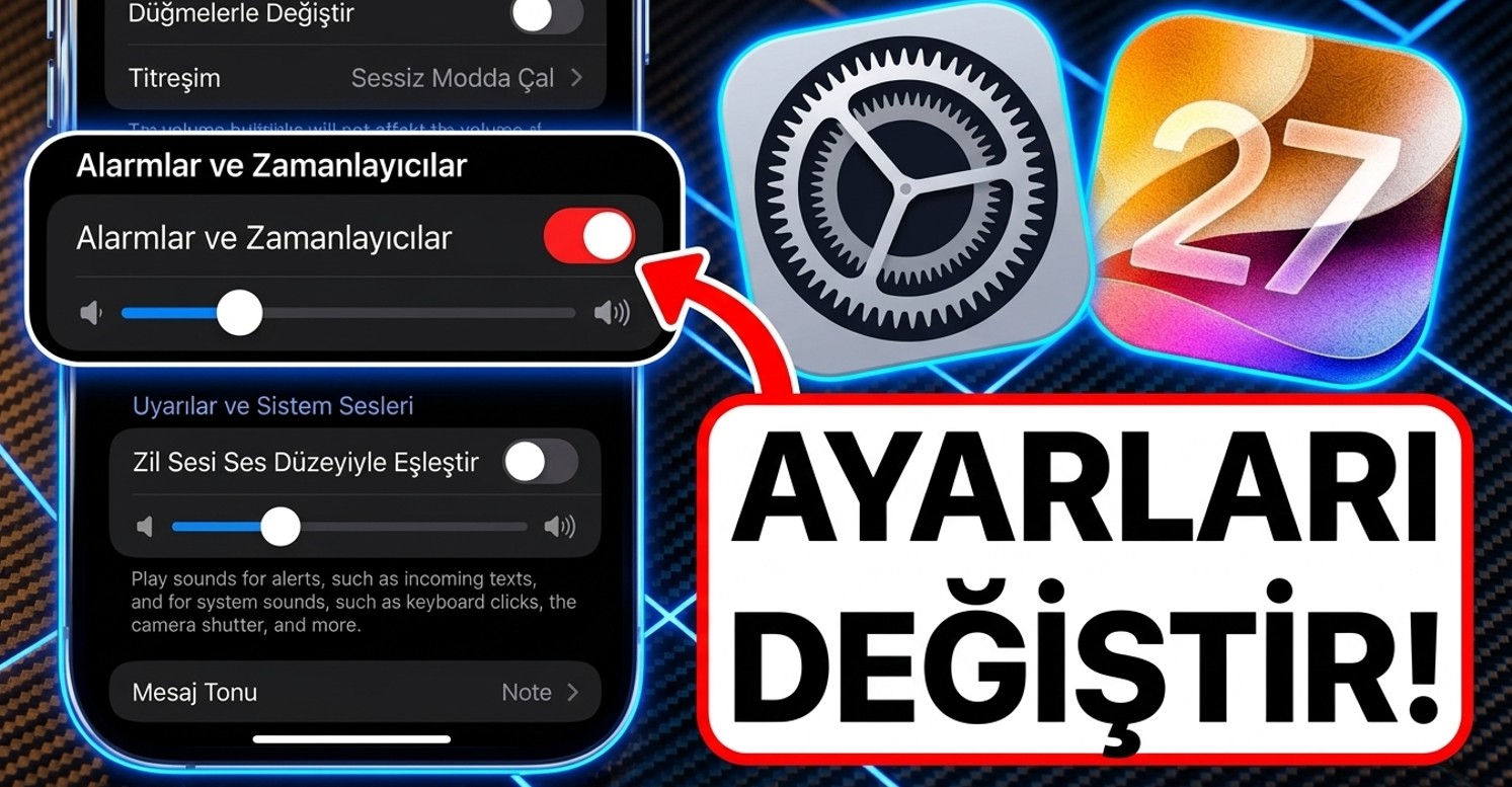iOS 27: Her iPhone Kullanıcısının Değiştirmesi Gereken Ayarlar