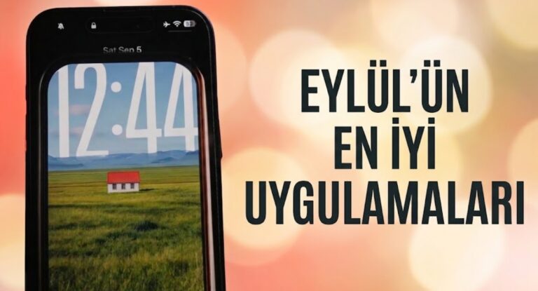Eylül 2026’nın Vazgeçilmez iPhone Uygulamaları