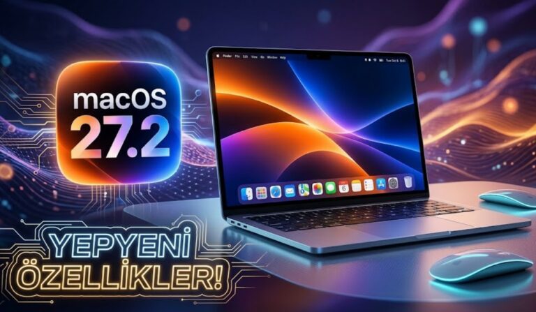 Apple macOS 27.2 Beta 4'ü Yayınladı: Arayüz, Siri ve Sistem Deneyiminde Dikkat Çeken Yenilikler