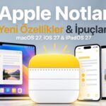 Apple Notes’a Büyük Güncelleme: iOS 27, iPadOS 27 ve macOS 27 ile Not Tutmak Daha Profesyonel Hale Geliyor